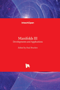 Manifolds III - Developments and Applications
