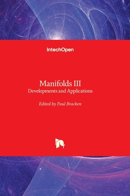 Manifolds III - Developments and Applications - Bracken, Paul (Editor)