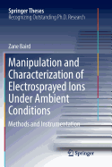 Manipulation and Characterization of Electrosprayed Ions Under Ambient Conditions: Methods and Instrumentation