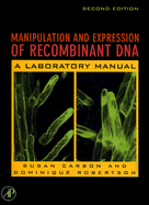 Manipulation and Expression of Recombinant DNA - Carson, Sue, and Robertson, Dominique