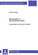 Manipulation in Der Politischen Rede: Textanalysen Der Extremen Rechten