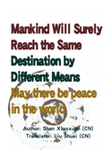 Mankind Will Surely Reach the Same Destination by Different Means: May there be peace in the world