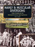 Manly & Muscular Diversion: Public Schools and the Nineteenth-Century Sporting Revival