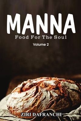 Manna: Food For The Soul (Volume 2) - Dafranchi, Ziri