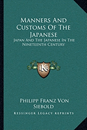 Manners And Customs Of The Japanese: Japan And The Japanese In The Nineteenth Century