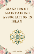 Manners of Maintaining Association in Islam