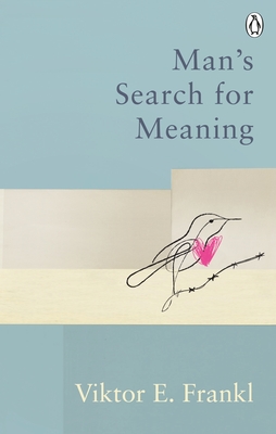 Man's Search For Meaning: Classic Editions - Frankl, Viktor E