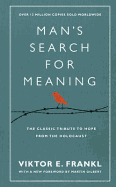 Man's Search for Meaning: The Classic Tribute to Hope from the Holocaust (with New Material)