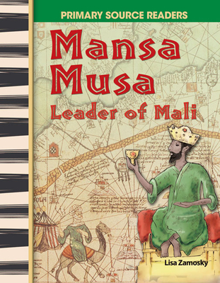 Mansa Musa: Leader of Mali: Leader of Mali (World Cultures Through Time) - Zamosky, Lisa
