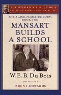 Mansart Builds a School: The Black Flame Trilogy: Book Two