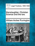 Manslaughter, Christian Science and the Law.