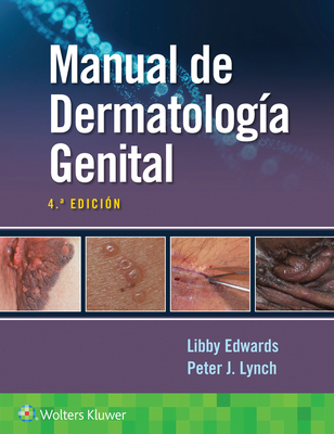 Manual de Dermatolog?a Genital - Edwards, Elizabeth, and Lynch, Peter, Dr.