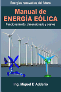 Manual de Energ?a e?lica: Funcionamiento, dimensionado y costes