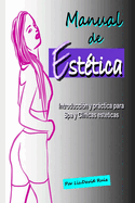 Manual de Esttica: Introduccin y prctica para Spa y Clnicas estticas