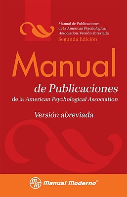 Manual de Estilo de Publicaciones de la Apa: Versin Abreviada - Association, American Psychological