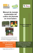Manual De Manejo Sustentable Del Cultivo De Jitomate En Invernadero