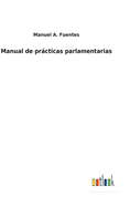 Manual de prcticas parlamentarias