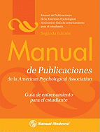 Manual de Publicaciones de la American Psychological Association: Guia de Entrenamiento Para el Estudiante