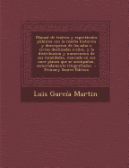 Manual de Teatros y Espectaculos Publicos Con La Resena Historica y Descripcion de Las Salas O Circos Destinados a Ellos, y La Distribucion y Numeracion de Sus Localidades, Marcada En Sus Once Planos Que Se Acompanan, Esmeradamente Litografiados