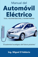 Manual del Autom?vil El?ctrico: Usos, Recomendaciones Y Mantenimiento
