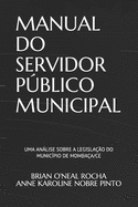 Manual Do Servidor Pblico Municipal: Uma anlise sobre a legislao do Municpio de Mombaa/CE
