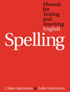 Manual for Testing and Teaching English Spelling