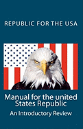 Manual for the United States Republic: An Introductory Review