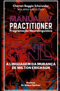 Manual IV Practitioner em Programao Neurolingustica: A Linguagem da Mudana de Milton Erickson