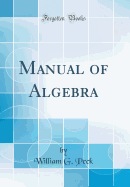 Manual of Algebra (Classic Reprint)