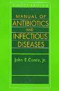 Manual of Antibiotics and Infectious Diseases - Conte, John E, Jr., MD