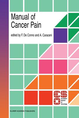 Manual of Cancer Pain - De Conno, F, and Caraceni, A