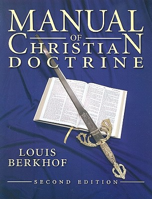 Manual of Christian Doctrine - Berkhof, Louis