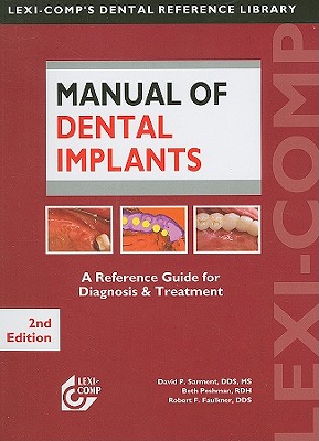 Manual of Dental Implants: A Reference Guide for Diagnosis & Treatment - Sarment, David P, and Peshman, Beth, and Faulkner, Robert F