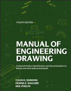 Manual of Engineering Drawing: Technical Product Specification and Documentation to British and International Standards