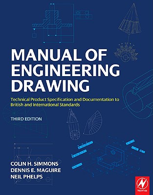 Manual of Engineering Drawing - Simmons, Colin H, and Maguire, Dennis E