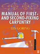 Manual of First and Second Fixing Carpentry - Goring, Les