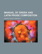 Manual of Greek and Latin Prose Composition