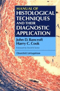 Manual of Histological Techniques and Their Diagnostic Application - Bancroft, John D, and Cook, H C, and Turner, D R