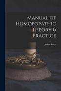 Manual of Homoeopathic Theory & Practice