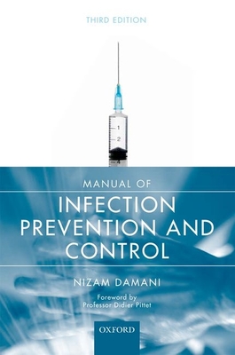 Manual of Infection Prevention and Control - Damani, Nizam