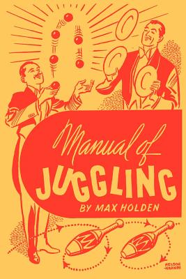 Manual of Juggling (Facsimile Reprint) - Holden, Max