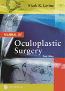 Manual of Oculoplastic Surgery - Levine, Mark R, MD