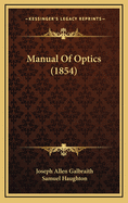 Manual Of Optics (1854)