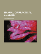 Manual of Practical Anatomy - Cunningham, D J