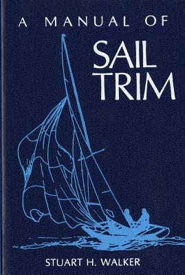 Manual of Sail Trim - Walker, Stuart H