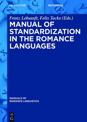 Manual of Standardization in the Romance Languages - Lebsanft, Franz (Editor)