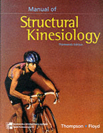 Manual of Structural Kinesiology - Thompson, Clem W., and Floyd, R.T.