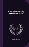 Manual of Surveying for Field and Office