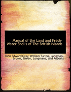 Manual of the Land and Fresh-Water Shells of the British Islands