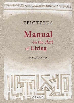 Manual on the Art of Living - Epictetus, Tristan K., and Husby (Introduction by), and Matheson (Translated by)